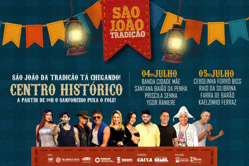 Centro Histórico será palco de atrações nacionais e sergipanas em grande encerramento do São João da Tradição