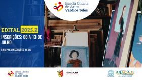 Escola Oficina de Artes Valdice Teles abre vagas para 2025.2