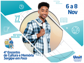 4° Encontro de Cultura e Memória: Sergipe em Foco acontecerá na Unit