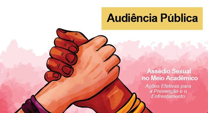 Audiência pública debate assédio sexual no meio acadêmico