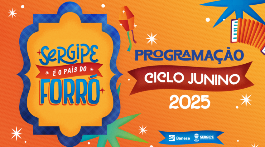 Governo do Estado divulga programação do Ciclo Junino 2025 em Sergipe