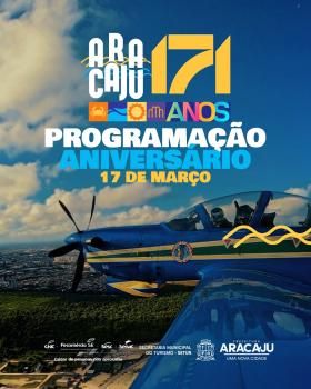 Aracaju 171 anos: aniversário da capital terá programação diversificada no dia 17 de março
