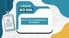 Confira novas vagas de emprego disponibilizadas pela Prefeitura para esta quarta-feira, 20